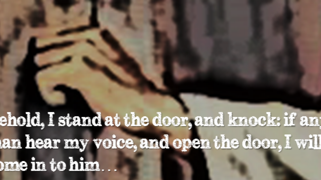 Jesus Christ Is Knocking At Your Door Will You Answer Bibletruths
