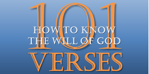 101 verses on how to know what is the will of God - BibleTruths